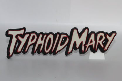 Typhoid Mary 3D printed Logo Sign Wall Desk Shelf Art