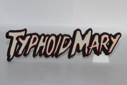 Typhoid Mary 3D printed Logo Sign Wall Desk Shelf Art