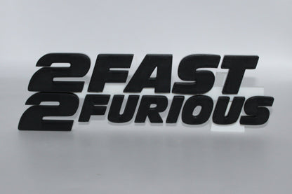 2 Fast 2 Furious 3D printed Logo Sign Wall Desk Shelf Art