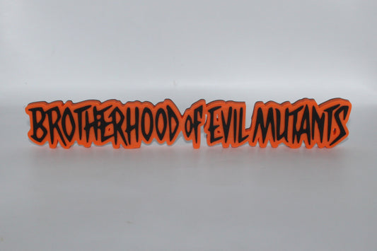 Brotherhood of evil mutant's 3D printed Logo Sign Wall Desk Shelf Art