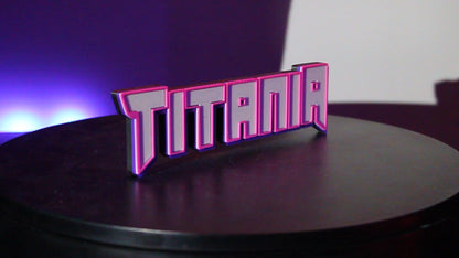 Titania 3D printed Logo Sign Wall Desk Shelf Art