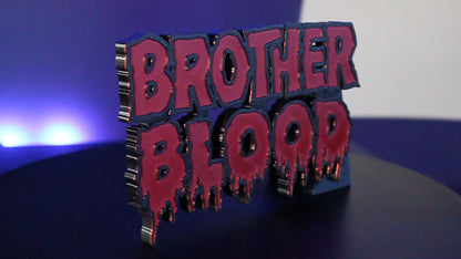 Brother Blood 3D printed Logo Sign Wall Desk Shelf Art